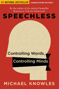 Speechless (Controlling Words, Controlling Minds) by Michael Knowles, 9781684510825