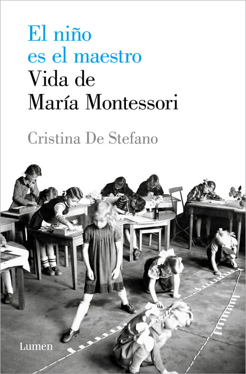 El niño es el maestro: Vida de María Montesori / The Child Is the Teacher. Maria Montessoris Life (Spanish Edition) by Cristina De Stefano, 9788426408495
