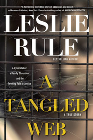 A Tangled Web (A Cyberstalker, a Deadly Obsession, and the Twisting Path to Justice.) - 9780806539980 by Leslie Rule, 9780806539980