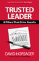 Trusted Leader (8 Pillars That Drive Results) by David Horsager, 9781523092994