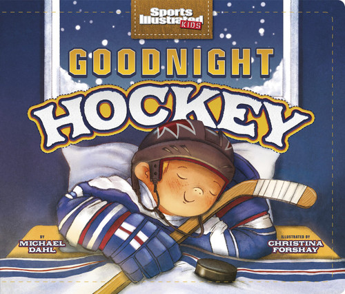 Goodnight Hockey - 9781623709242 by Michael Dahl, Christina E. Forshay, 9781623709242