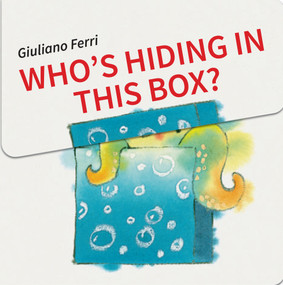 Who's Hiding In This Box? by Giuliano Ferri, 9789888341962
