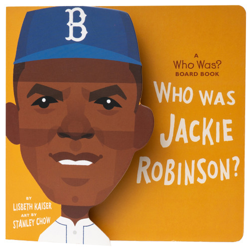 Who Was Jackie Robinson?: A Who Was? Board Book by Lisbeth Kaiser, Stanley Chow, Who HQ, 9780593223437