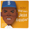 Who Was Jackie Robinson?: A Who Was? Board Book by Lisbeth Kaiser, Stanley Chow, Who HQ, 9780593223437