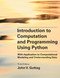 Introduction to Computation and Programming Using Python, third edition (With Application to Computational Modeling and Understanding Data) by John V. Guttag, 9780262542364