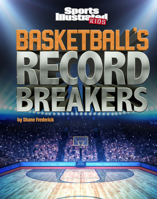 Basketball's Record Breakers by Shane Frederick, 9781515737599