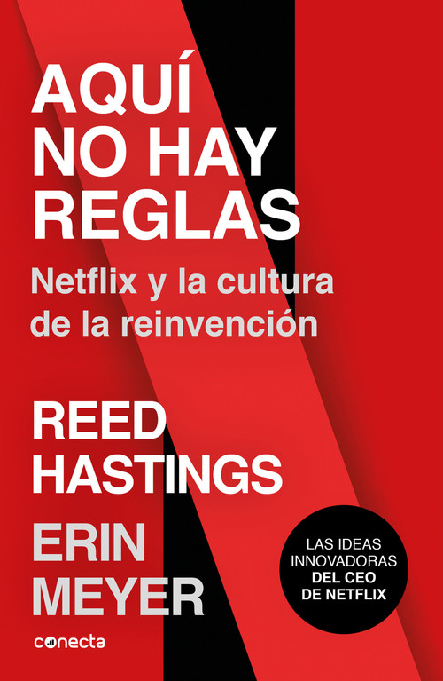 Aquí no hay reglas: Netflix y la cultura de la reinvención / No Rules Rules: Netflix and the Culture of Reinvention (Spanish Edition) by Erin Meyer, Reed Hastings, 9788416883806