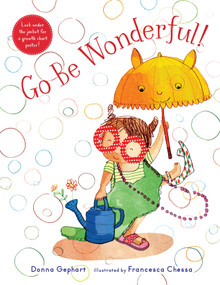 Go Be Wonderful! by Donna Gephart, Francesca Chessa, 9780823445110
