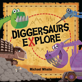 Diggersaurs Explore - 9781984896131 by Michael Whaite, 9781984896131