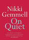 On Quiet by Nikki Gemmell, 9780733644108