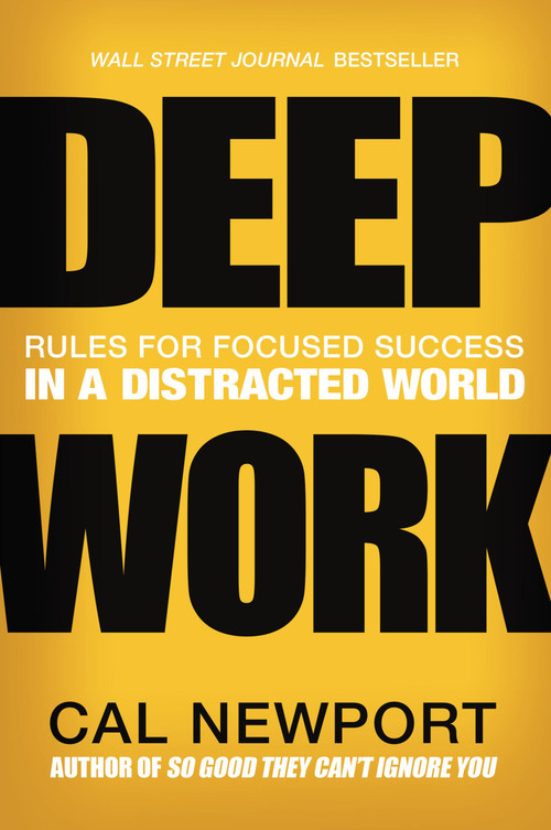 Deep Work (Rules for Focused Success in a Distracted World) - 9781455586677 by Cal Newport, 9781455586677