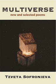 Multiverse: New and Selected Poems by Tzveta Sofronieva, Jennifer Kwon Dobbs, Jennifer Kwon Dobbs, 9781945680373