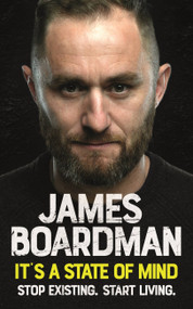 It's a State of Mind (Stop existing. Start living.) - 9781529309294 by James Boardman, 9781529309294