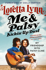 Me & Patsy Kickin' Up Dust (My Friendship with Patsy Cline) - 9781538701683 by Loretta Lynn, Dolly Parton, 9781538701683