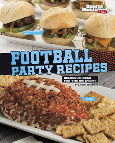 Football Party Recipes (Delicious Ideas for the Big Event) by Katrina Jorgensen, 9781491421369