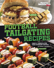 Football Tailgating Recipes (Tasty Treats for the Stadium Crowd) by Katrina Jorgensen, 9781491421376
