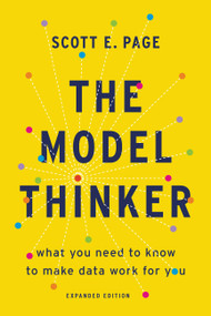 The Model Thinker (What You Need to Know to Make Data Work for You) - 9781541675711 by Scott E. Page
