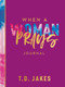 When a Woman Prays Journal by T. D. Jakes, 9781546013723