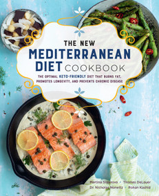 The New Mediterranean Diet Cookbook (The Optimal Keto-Friendly Diet that Burns Fat, Promotes Longevity, and Prevents Chronic Disease) by Martina Slajerova, Thomas DeLauer, Nicholas Norwitz, Rohan Kashid, 9781589239913