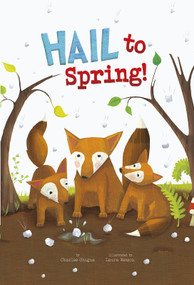 Hail to Spring! - 9781479560332 by Charles Ghigna, Laura Watson, 9781479560332