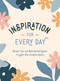 Inspiration for Every Day (Simple Tips and Motivational Quotes to Light Your Creative Spark) by Summersdale, 9781787836549
