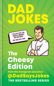 Dad Jokes: The Cheesy Edition (From the Instagram sensation @DadSaysJokes) by @dadsaysjokes, 9781788402460
