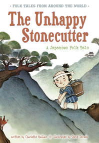 The Unhappy Stonecutter (A Japanese Folk Tale) - 9781410967107 by Charlotte Guillain, Steve Dorado, 9781410967107