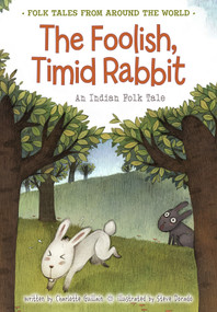 The Foolish, Timid Rabbit (An Indian Folk Tale) - 9781410967145 by Charlotte Guillain, Steve Dorado, 9781410967145