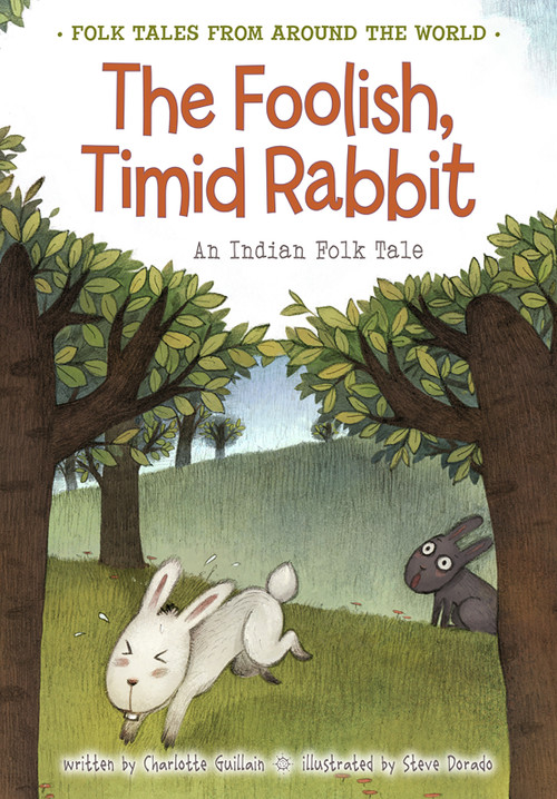 The Foolish, Timid Rabbit (An Indian Folk Tale) - 9781410967145 by Charlotte Guillain, Steve Dorado, 9781410967145