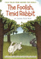The Foolish, Timid Rabbit (An Indian Folk Tale) - 9781410967145 by Charlotte Guillain, Steve Dorado, 9781410967145