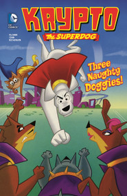 Three Naughty Doggies! by Jesse L. McCann, Al Nickerson, Dave Tanguay, 9781434264732