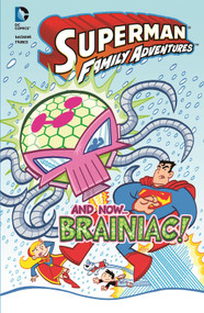 And now... Braniac! by Art Baltazar, Franco Aureliani, 9781434264787