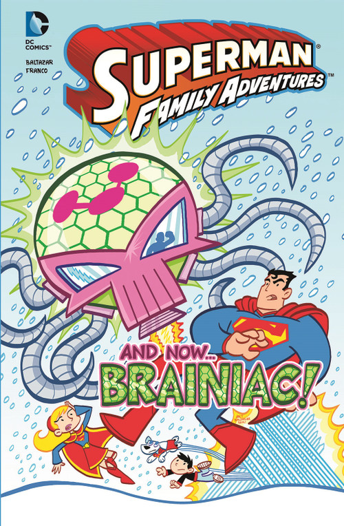 And now... Braniac! by Art Baltazar, Franco Aureliani, 9781434264787