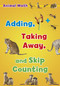 Animal Math: Adding, Taking Away, and Skip Counting by Tracey Steffora, 9781484600610
