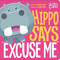 Hippo Says "Excuse Me" by Michael Dahl, Oriol Vidal, Oriol Vidal, 9781404867871