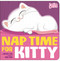 Nap Time for Kitty by Michael Dahl, Oriol Vidal, 9781404852167