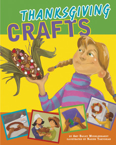 Thanksgiving Crafts by Nadine Takvorian, Amy  Bailey Muehlenhardt, 9781404862821
