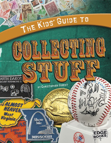 The Kids' Guide to Collecting Stuff by Christopher Forest, 9781429654425