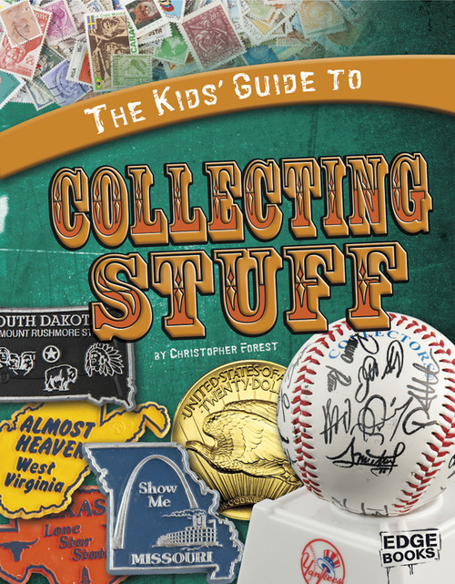The Kids' Guide to Collecting Stuff by Christopher Forest, 9781429654425