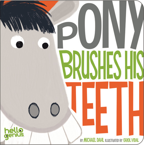 Pony Brushes His Teeth by Michael Dahl, Oriol Vidal, 9781404857278