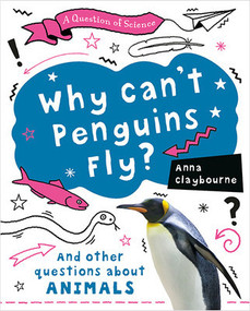 Why Can't Penguins Fly? by Anna Claybourne, 9780778777083