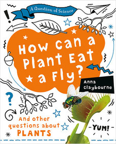 How Can a Plant Eat a Fly? - 9780778777533 by Anna Claybourne, 9780778777533