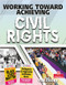 Working Toward Achieving Civil Rights by Tim Cooke, 9780778779438