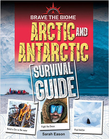 Arctic and Antarctic Survival Guide - 9780778781318 by Sarah Eason