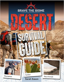 Desert Survival Guide - 9780778781325 by Sarah Eason, 9780778781325
