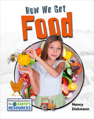 How We Get Food by Nancy Dickmann, 9780778781813