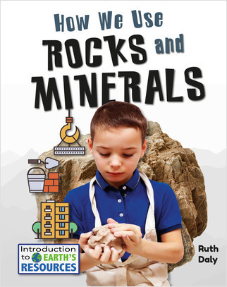 How We Use Rocks and Minerals - 9780778781899 by Ruth Daly, 9780778781899