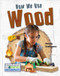 How We Use Wood - 9780778781998 by Nancy Dickmann, 9780778781998