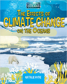 The Effects of Climate Change on the Oceans - 9780778782063 by Natalie Hyde, 9780778782063