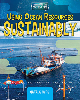 Using Ocean Resources Sustainably - 9780778782070 by Natalie Hyde, 9780778782070